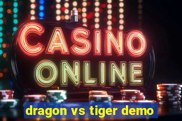 dragon vs tiger demo